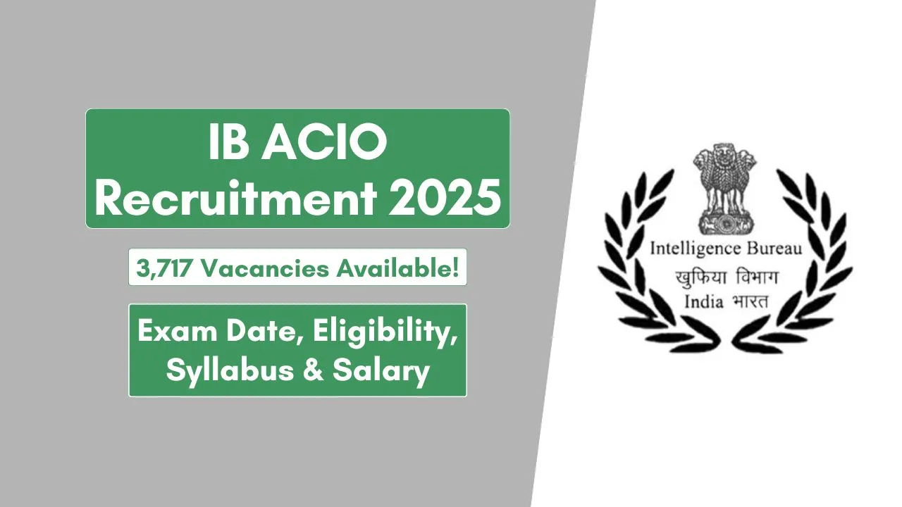  ख़ुफ़िया ब्यूरो में सुनहरा अवसर: IB ACIO भर्ती 2025 - देश सेवा का एक नया अध्याय